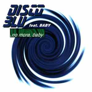 Disco Blu Feat. Baby - No More, Baby album