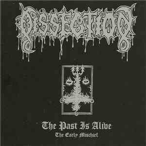 Dissection - The Past Is Alive (The Early Mischief) album
