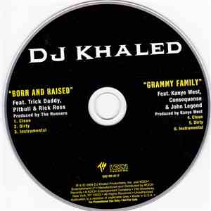 DJ Khaled Feat. Trick Daddy, Pitbull, Rick Ross, Kanye West, Consequence , John Legend - Born And Raised / Grammy Family album