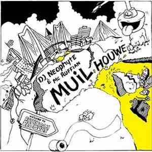 DJ Neophyte & MC Ruffian - Muil Houwe album