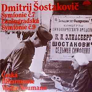 Dmitri Shostakovich - Václav Neumann, Czech Philharmonic Orchestra - Symphony No. 7 "Leningrad" / Symphony No. 9 album
