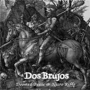 Dos Brujos - Doomed Beats And Necro Riffs album