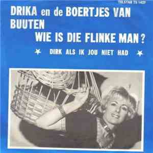 Drika En De Boertjes Van Buuten - Wie Is Die Flinke Man ? album