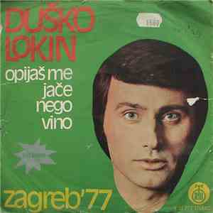 Duško Lokin - Opijaš Me Jače Nego Vino / Prva Noć Bez Tebe album