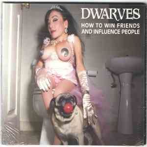 Dwarves - How To Win Friends And Influence People album