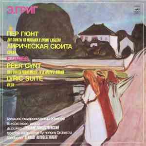 E. Grieg - Moscow Radio Large Symphony Orchestra , Conductor Gennadi Rozhdestvensky - Peer Gynt, Two Suites From Music To H. Jbsen's Drama. Lyric Suite, Op. 54 album
