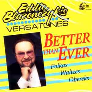 Eddie Blazonczyk's Versatones - Better Than Ever album