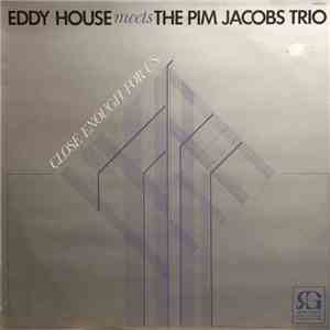 Eddy House Meets The Pim Jacobs Trio - Close Enough For Us album