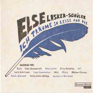 Else Lasker-Schüler, Various - Ich Träume So Leise Von Dir album