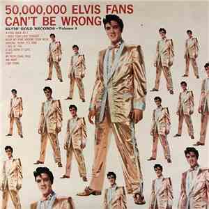 Elvis Presley - 50,000,000 Elvis Fans Can't Be Wrong (Elvis' Gold Records, Vol.2) album