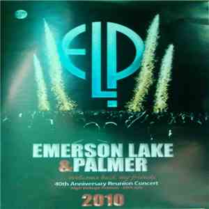 Emerson, Lake & Palmer - 40th Anniversary Reunion Concert album