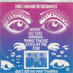 Emile Ford And The Checkmates - What Do You Want To Make Those Eyes At Me For / Don't Tell Me Your Troubles album