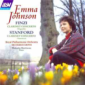 Emma Johnson, Royal Philharmonic Orchestra, Sir Charles Groves, Malcolm Martineau - Finzi / Stanford - Clarinet Concerto / 5 Bagatelles / Clarinet Concerto / 3 Intermezzi album