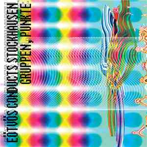Eötvös Conducts Stockhausen - Gruppen, Punkte album
