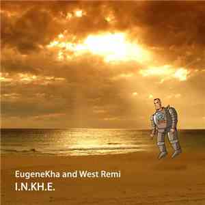 EugeneKha And West Remi - I.N.Kh.E. album