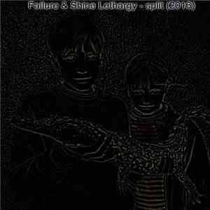 Failure  & Shine Lethargy - Split  album