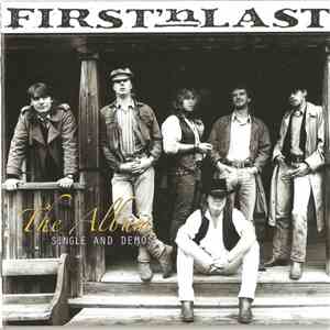 First 'n Last - The Album. Single And Demos album