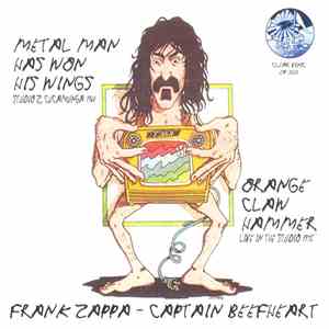 Frank Zappa - Captain Beefheart - Orange Claw Hammer / Metal Man Has Won His Wings album