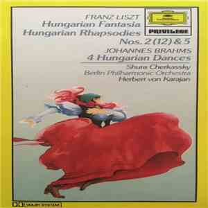 Franz Liszt, Johannes Brahms, Herbert von Karajan, Berliner Philharmoniker, Shura Cherkassky - Hungarian Fantasia, Hungarian Rhapsodies Nos. 2  & 5/4 Hungarian Dances album