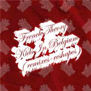 French Theory - Kids In Belgium (Remixes) album
