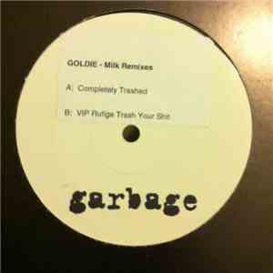 Garbage - Milk (Goldie Remixes) album