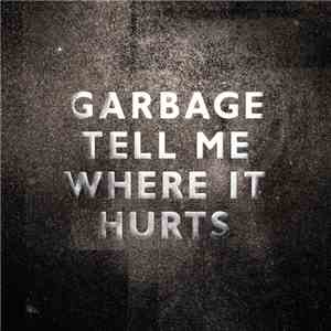 Garbage - Tell Me Where It Hurts album