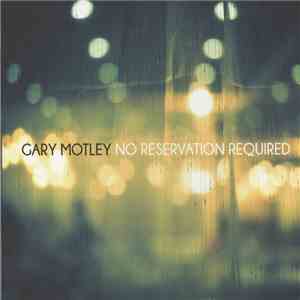 Gary Motley - No Reservation Required album