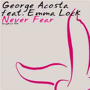 George Acosta Feat. Emma Lock - Never Fear album