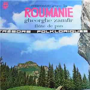 Gheorghe Zamfir - Rencontre Avec La Roumanie - Flûte De Pan album