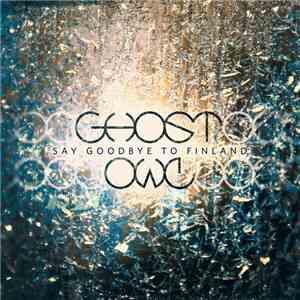 Ghost Owl - Say Goodbye To Finland album