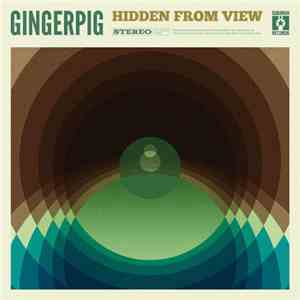 Gingerpig - Hidden From View album