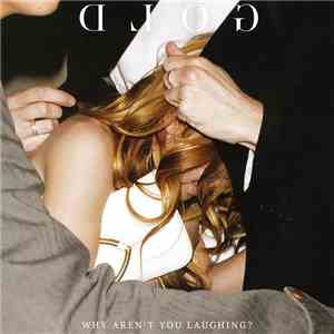 GOLD  - Why Aren't You Laughing? album