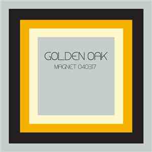 Golden Oak - Magnet 040317 album