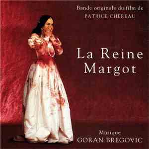 Goran Bregovic - La Reine Margot (Bande Originale Du Film De Patrice Chereau) album