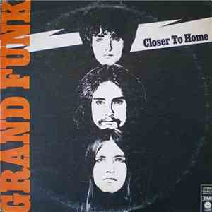 Grand Funk Railroad - Closer To Home album