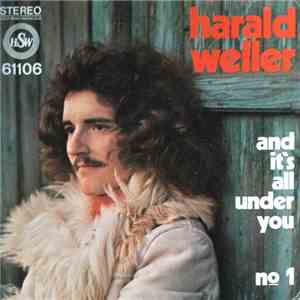 Harald Weller - And It's All Under You / No. 1 album