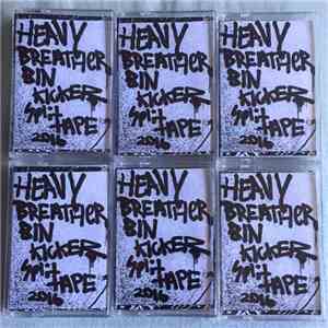 Heavy Breather  / Bin Kicker - Split Tape 2016 album