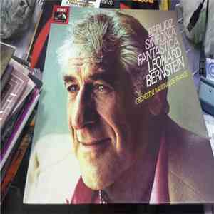Hector Berlioz - Orchestre National De France, Leonard Bernstein - Sinfonia Fantastica. Op. 14 album