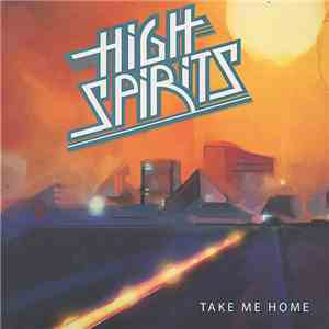 High Spirits  - Take Me Home album