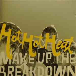 Hot Hot Heat - Make Up The Breakdown album