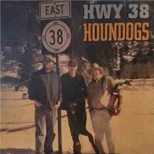 Hwy 38 Houndogs - Hwy 38 Houndogs album