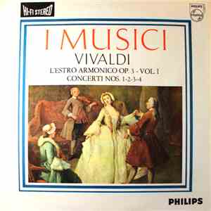 I Musici, Vivaldi - L'Estro Armonico Op. 3 - Vol. I / Concerti Nos. 1-2-3-4 album