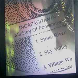 Incapacitants - Ministry Of Foolishness album