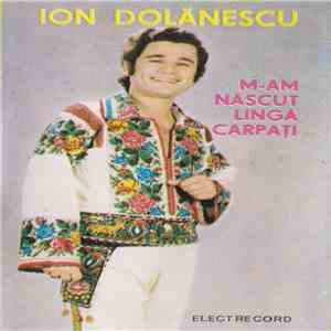 Ion Dolănescu - M-am Născut Lîngă Carpați album