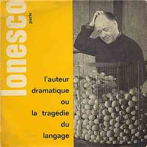 Ionesco - Parle: L'Auteur Dramatique Ou La Tragédie Du Langage album