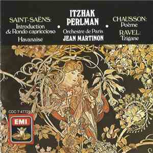 Itzhak Perlman, Camille Saint-Saëns, Ernest Chausson, Maurice Ravel - Saint Saens: Introduction & Rondo Capriccioso. Havanaise Etc. album