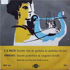 J. S. Bach / Debussy, Banda Ede, Carlo Zecchi - Szonáta Viola Da Gambára És Cembalora (G-Dur) / Szonáta Gordonkára És Zongorára album