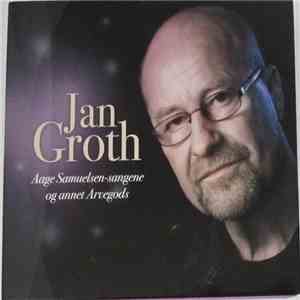 Jan Groth - Aage Samuelsen-sangene Og Annet Arvegods album