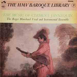 Jannequin, The Roger Blanchard Vocal And Instrumental Ensemble - The Music of Clement Jannequin album