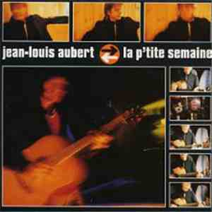 Jean-Louis Aubert - La P'Tite Semaine album